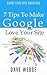 7 Tips To Make Google Love Your Site by Dave Wedge