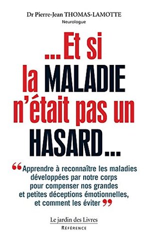Et si la maladie n'était pas un hasard ? (French Edition)