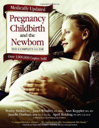 Pregnancy, Childbirth, and the Newborn: The Complete Guide (medically updated)