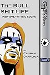 The BULL SHIT LIF...