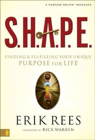 S.H.A.P.E.: Finding and Fulfilling Your Unique Purpose for Life (Hardcover)
