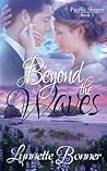 Beyond the Waves by Lynnette Bonner