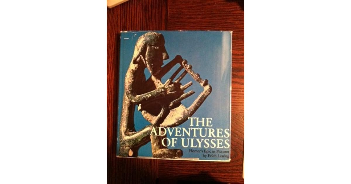 The Adventures of Ulysses Homer's Epic in Pictures by Erich Lessing