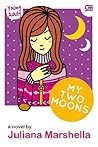 My Two Moons by Juliana Marshella My Two Moons by Juliana Marshella