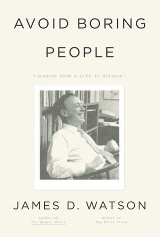 Avoid Boring People: Lessons from a Life in Science (Hardcover)