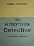 The Amorous Detective and Other Stories by Jumber Khantadze