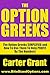 Option Greeks - Options Trading Greeks Simplified And How To Use Them To Profit 'By The Numbers' (Options Trading, Options Trading Strategies, Options Trading For Beginners, Stock Options, Options)