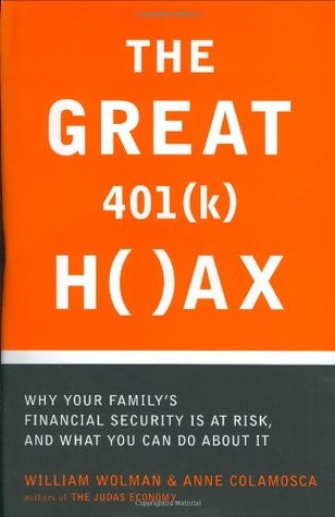 The Great 401(k) Hoax: What You Need to Know to Protect Your Family and Your Future