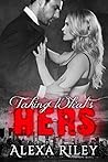 Taking What's Hers by Alexa Riley
