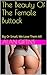 The Beauty Of The Female Buttock: Big Or Small, We Love Them All!