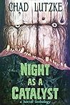 Night as a Catalyst