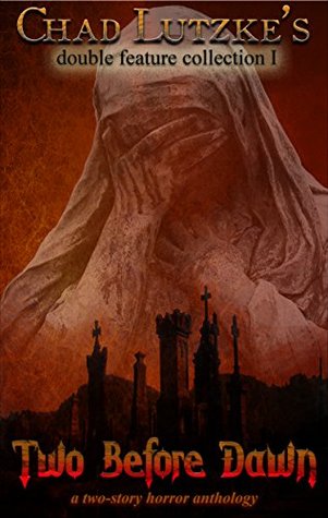 Two Before Dawn: A Two-Story Horror Anthology (Double Feature Collection Book 1)