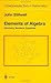 Elements of Algebra: Geometry, Numbers, Equations (Undergraduate Texts in Mathematics)