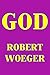 God by Robert Woeger