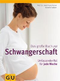 Das Grosse Buch Zur Schwangerschaft[Umfassender Rat Für Jede Woche] (Hardcover)