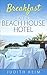 Breakfast at the Beach House Hotel (Beach House Hotel #1) by Judith Keim