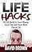 Lifehacks: 48 Life Hacks to Save Money, Save Time and Have More Fun in Life (life hacks, life hacking, best life hacks)