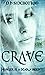 Crave (Tainted Angels #1)