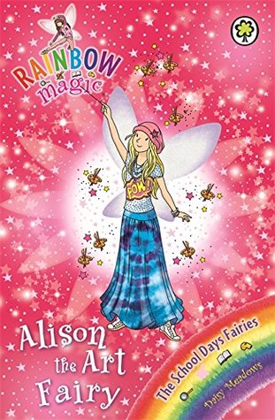 Alison the Art Fairy (Rainbow Magic, #149; The School Days Fairies #2)