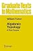 Algebraic Topology: A First Course (Graduate Texts in Mathematics Book 153)