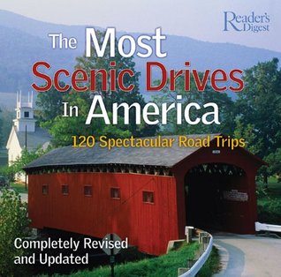 The Most Scenic Drives in America: 120 Spectacular Road Trips (Hardcover)