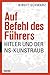 Auf Befehl des Führers: Hitler und der NS-Kunstraub