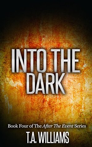 Into The Dark (After The Event, #4)