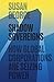 Shadow Sovereigns: How Global Corporations are Seizing Power