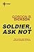 Soldier, Ask Not by Gordon R. Dickson