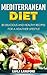 Mediterranean Diet: 30 Delicious and Healthy Recipes for a Healthier Lifestyle