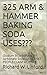 325 ARM & HAMMER BAKING SODA USES???: (Sodium Bicarbonate; Bi-carbonate Soda) USES THAT PEOPLE CLAIM WORK???