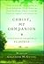 Christ, My Companion: Meditations on the Prayer of St. Patrick
