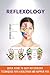 Reflexology: Quick Guide to Easy Reflexology Techniques for a Healthier and Happier You (Reflexology, Healthy Living)