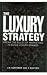 The Luxury Strategy