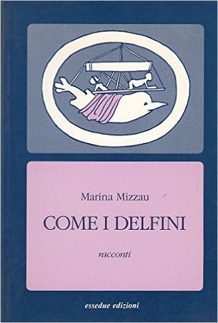 Come i delfini: Racconti