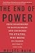 The End of Power: From Boardrooms to Battlefields and Churches to States, Why Being In Charge Isn't What It Used to Be