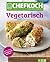 CHEFKOCH Vegetarisch: Für Sie getestet und empfohlen: Die besten Rezepte von chefkoch.de (German Edition)