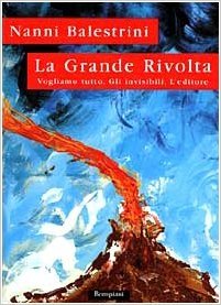 La Grande Rivolta (Vogliamo tutto; Gli invisibili; L'editore)