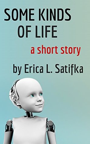 Some Kinds of Life (Kindle Edition)