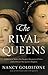 The Rival Queens: Catherine de' Medici, Her Daughter Marguerite de Valois, and the Betrayal that Ignited a Kingdom