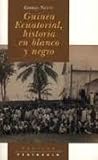 Guinea Ecuatorial: Historia en blanco y negro: Hombres blancos y mujeres negras en Guinea Ecuatorial, 1843 - 1968