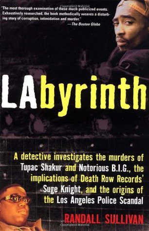 Labyrinth: The True Story of City of Lies, the Murders of Tupac Shakur and Notorious B.I.G. and the Implication of the Los Angeles Police Department (Paperback)