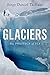 Glaciers: The Politics of Ice