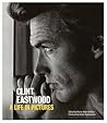 Clint Eastwood: A Life in Pictures