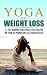 Yoga For Weight Loss: 32 Fa...