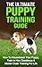 Puppy Training: The Ultimat...