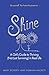 Shine: A Girl's Guide to Thriving (Not Just Surviving) in Real Life