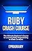 Ruby: Crash Course - The Ul...