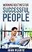 Morning Routines For Successful People: Here’s What Successful People Are Doing Right.