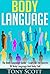 Body Language: The Body Language Guide – Learn All The Secrets Of Body Language And Body Talk